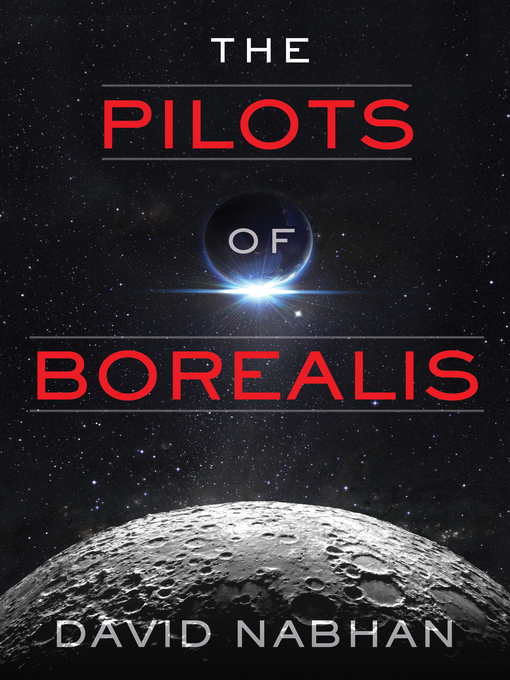 Title details for The Pilots of Borealis by David Nabhan - Available
